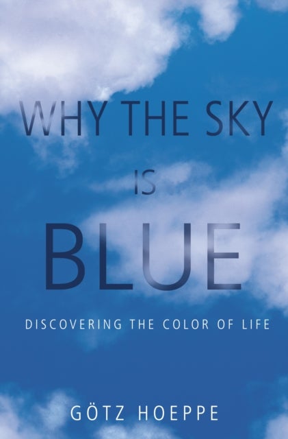 Why the Sky Is Blue - Discovering the Color of Life