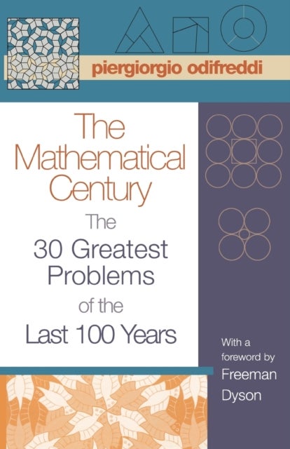 The Mathematical Century - The 30 Greatest Problems of the Last 100 Years
