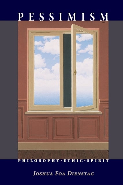 Pessimism - Philosophy, Ethic, Spirit