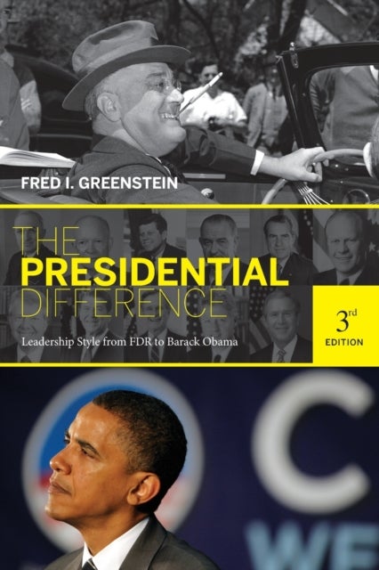The Presidential Difference - Leadership Style from FDR to Barack Obama - Third Edition