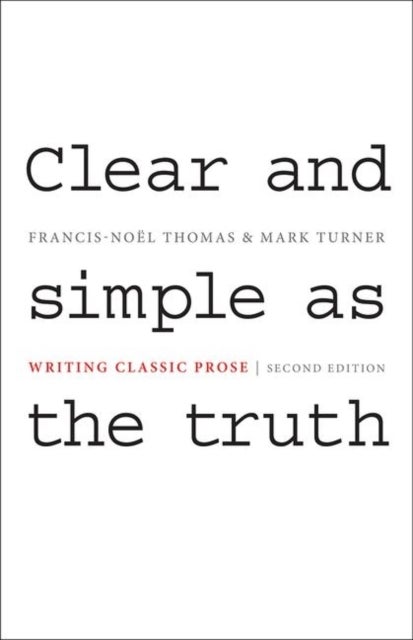 Clear and Simple as the Truth - Writing Classic Prose - Second Edition