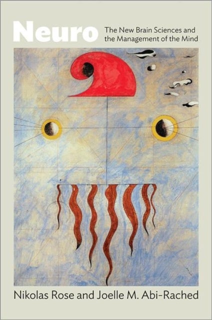 Neuro - The New Brain Sciences and the Management of the Mind