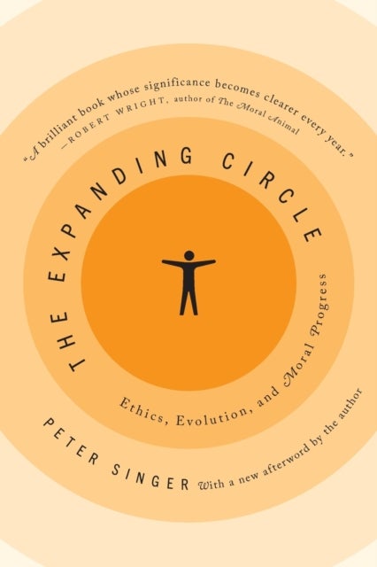 The Expanding Circle - Ethics, Evolution, and Moral Progress