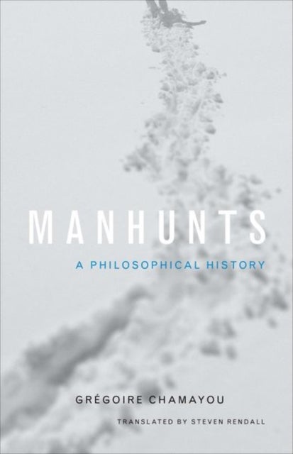 Manhunts - A Philosophical History