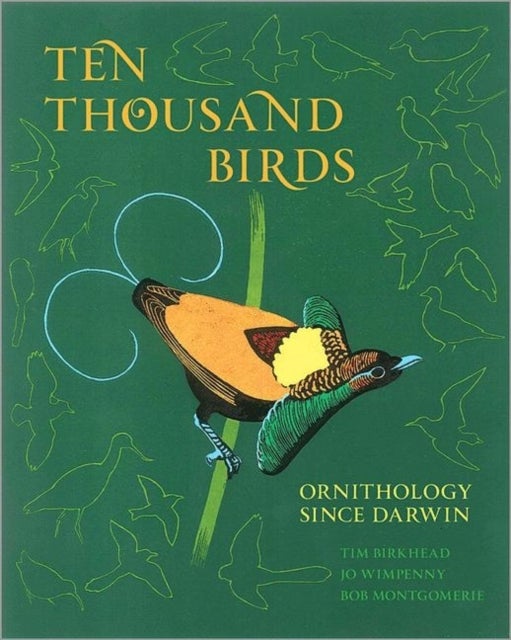 Ten Thousand Birds - Ornithology since Darwin