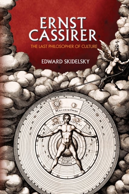 Ernst Cassirer - The Last Philosopher of Culture