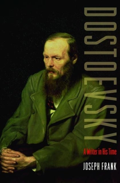Dostoevsky - A Writer in His Time