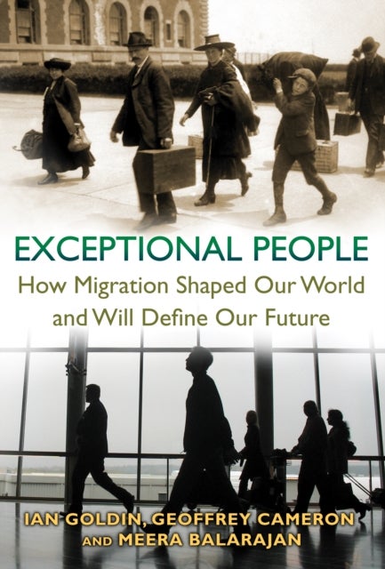 Exceptional People - How Migration Shaped Our World and Will Define Our Future