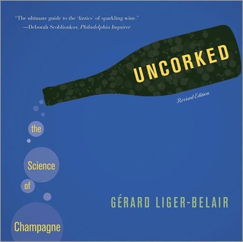 Uncorked - The Science of Champagne - Revised Edition