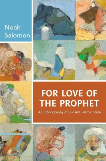 For Love of the Prophet - An Ethnography of Sudan's Islamic State