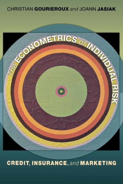 The Econometrics of Individual Risk - Credit, Insurance, and Marketing