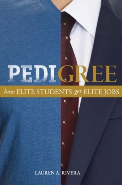 Pedigree - How Elite Students Get Elite Jobs