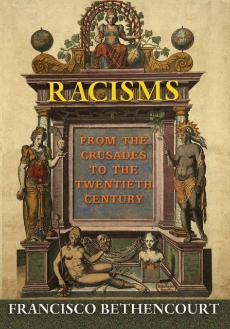 Racisms - From the Crusades to the Twentieth Century