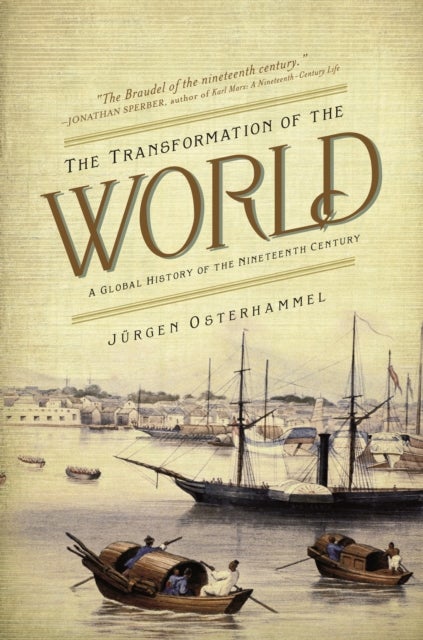 The Transformation of the World - A Global History of the Nineteenth Century