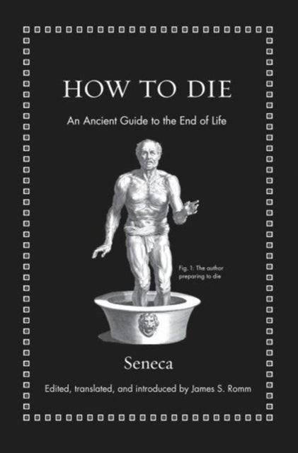 How to Die - An Ancient Guide to the End of Life