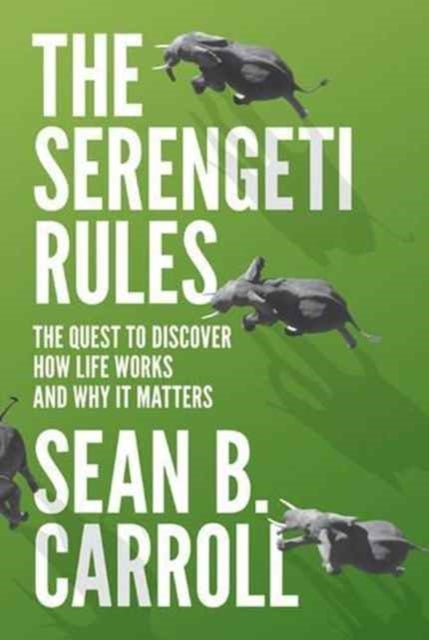 The Serengeti Rules - The Quest to Discover How Life Works and Why It Matters - With a new Q&A with the author