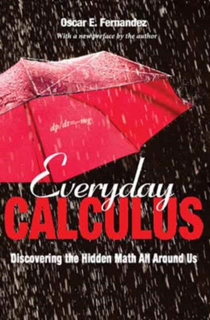 Everyday Calculus - Discovering the Hidden Math All around Us