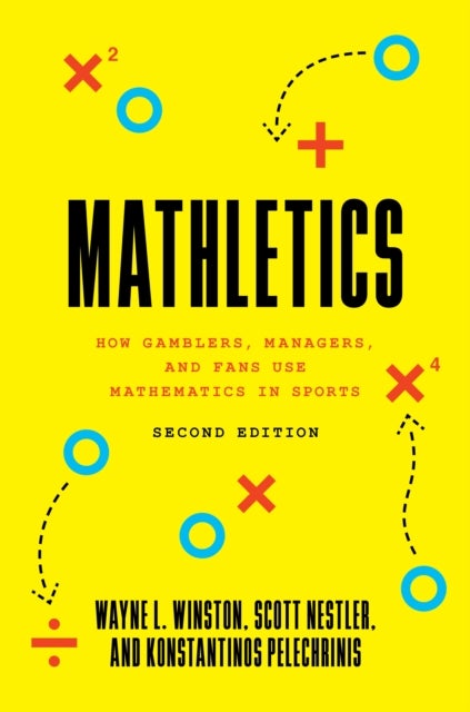 Mathletics - How Gamblers, Managers, and Fans Use Mathematics in Sports, Second Edition