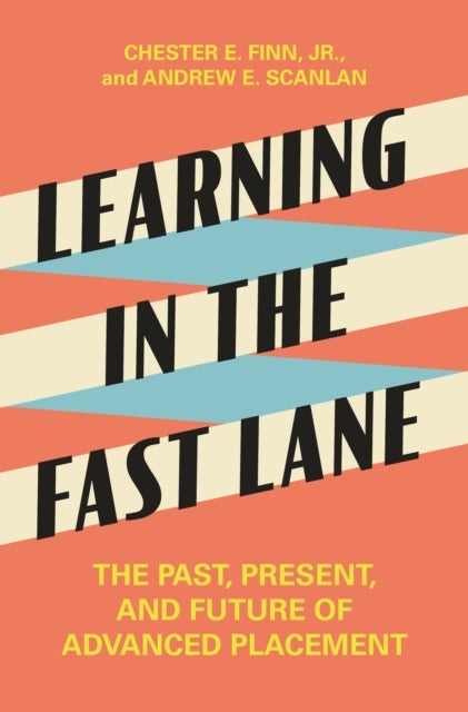 Learning in the Fast Lane - The Past, Present, and Future of Advanced Placement