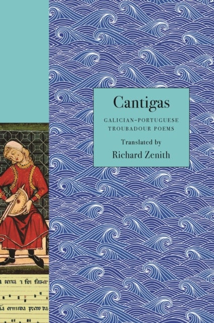 Cantigas - Galician-Portuguese Troubadour Poems