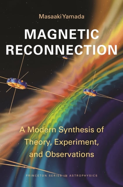 Magnetic Reconnection - A Modern Synthesis of Theory, Experiment, and Observations