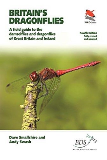 Britain's Dragonflies - A Field Guide to the Damselflies and Dragonflies of Great Britain and Ireland - Fully Revised and Updated Fourth Edition