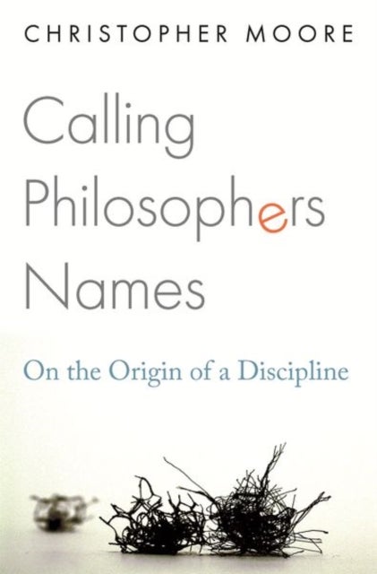 Calling Philosophers Names - On the Origin of a Discipline