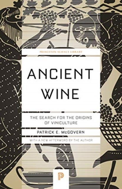 Ancient Wine - The Search for the Origins of Viniculture
