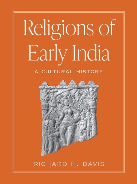 Religions of Early India - A Cultural History