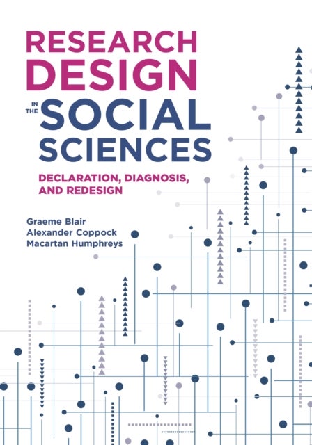 Research Design in the Social Sciences - Declaration, Diagnosis, and Redesign