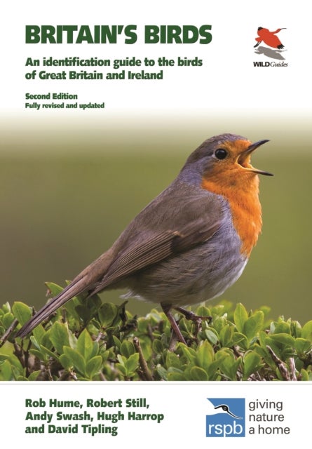 Britain's Birds - An Identification Guide to the Birds of Great Britain and Ireland Second Edition, fully revised and updated