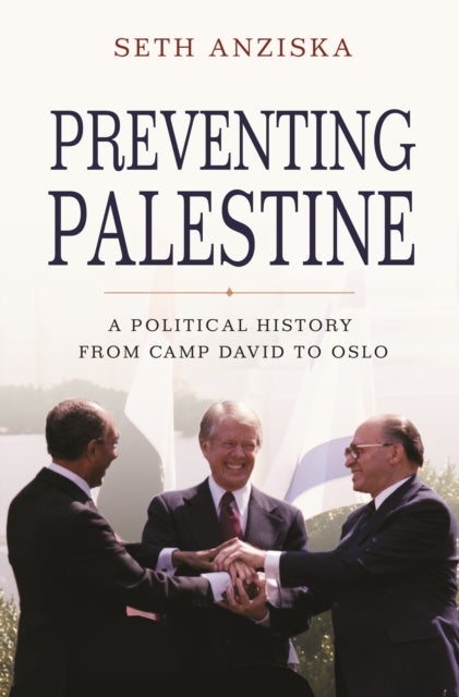 Preventing Palestine - A Political History from Camp David to Oslo
