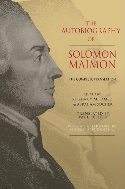 The Autobiography of Solomon Maimon - The Complete Translation