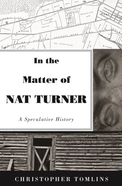 In the Matter of Nat Turner - A Speculative History