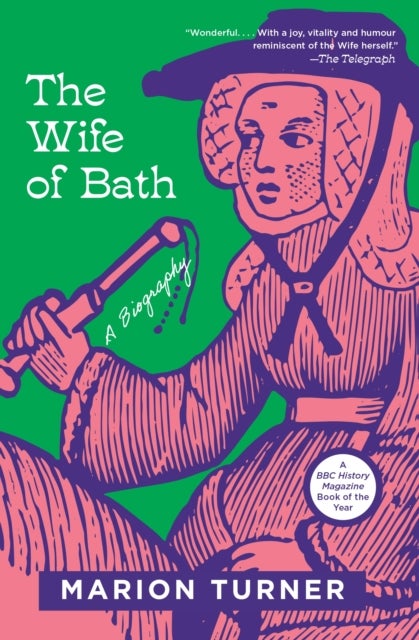 The Wife of Bath - A Biography