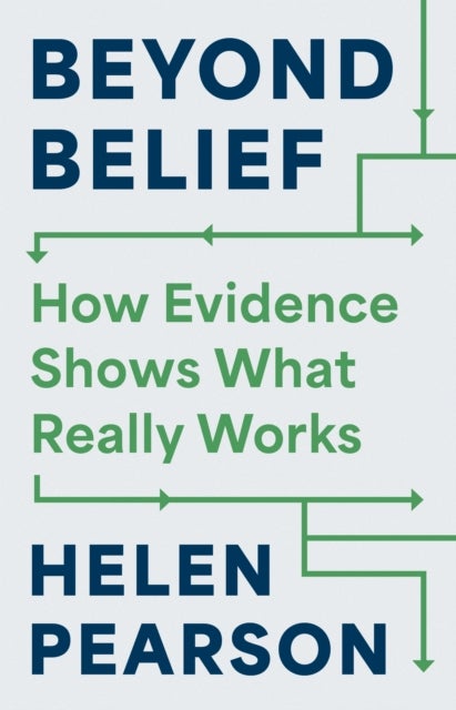 Beyond Belief - How Evidence Shows What Really Works