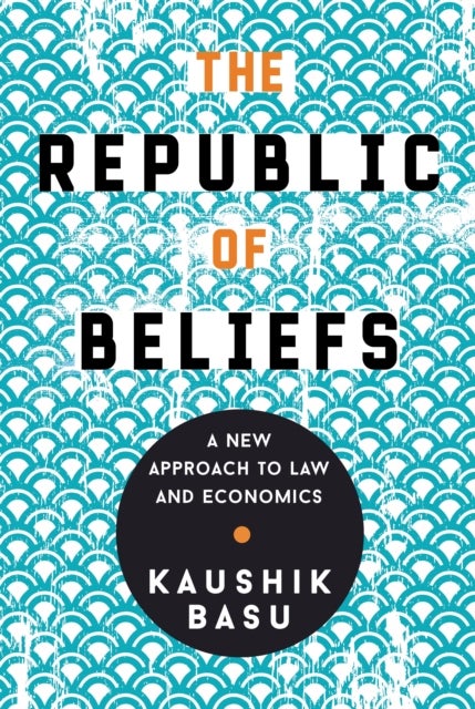 The Republic of Beliefs - A New Approach to Law and Economics