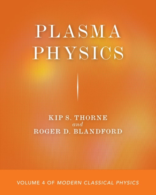 Plasma Physics - Volume 4 of Modern Classical Physics