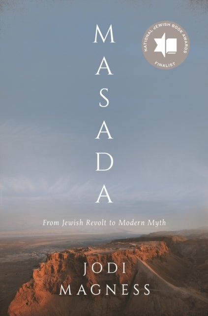Masada - From Jewish Revolt to Modern Myth