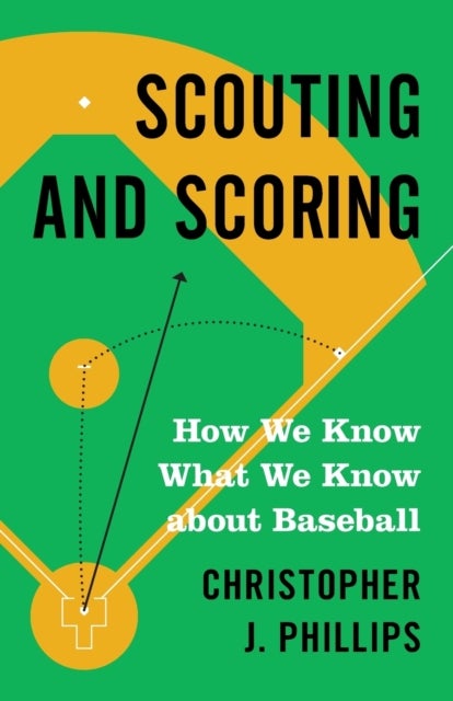 Scouting and Scoring - How We Know What We Know about Baseball