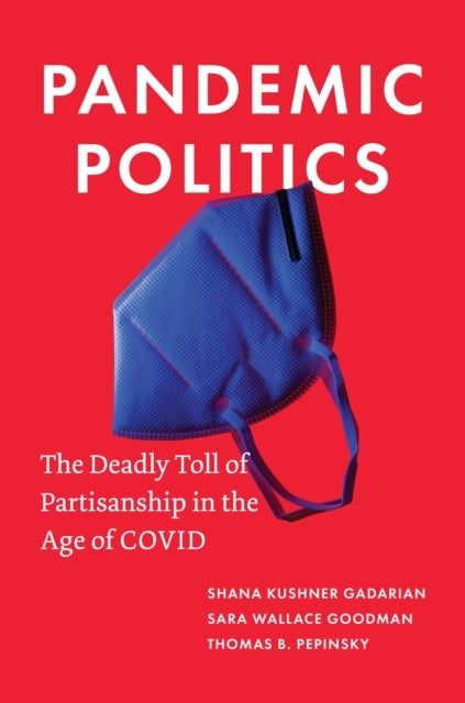 Pandemic Politics - The Deadly Toll of Partisanship in the Age of COVID