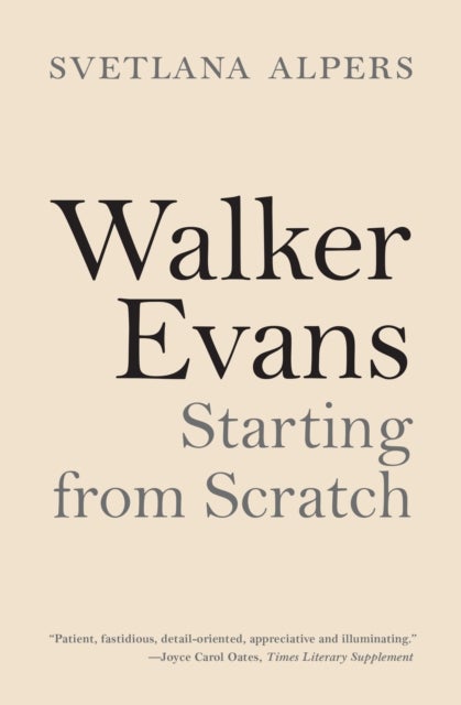 Walker Evans - Starting from Scratch