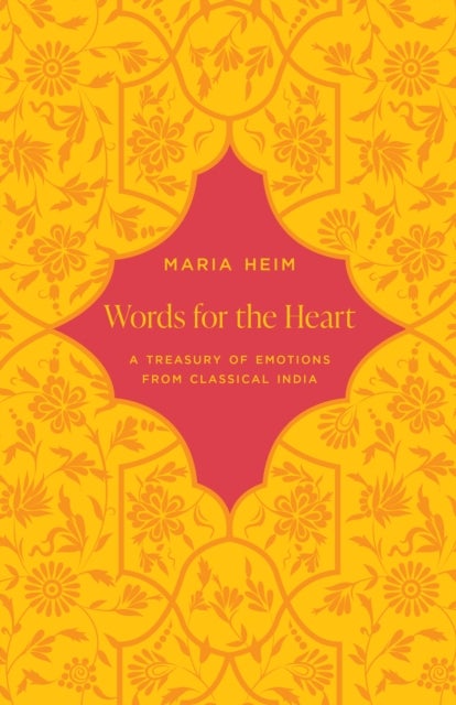 Words for the Heart - A Treasury of Emotions from Classical India