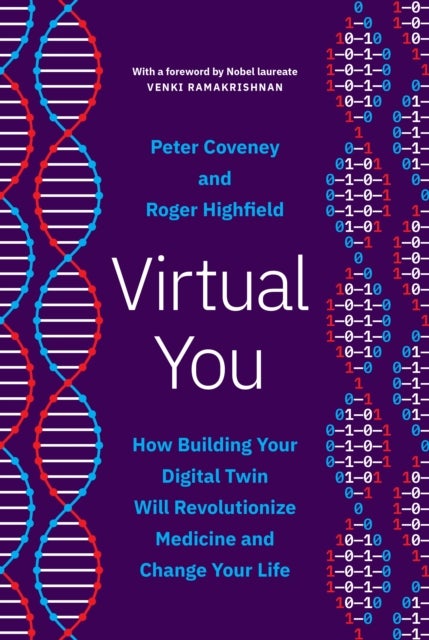 Virtual You - How Building Your Digital Twin Will Revolutionize Medicine and Change Your Life