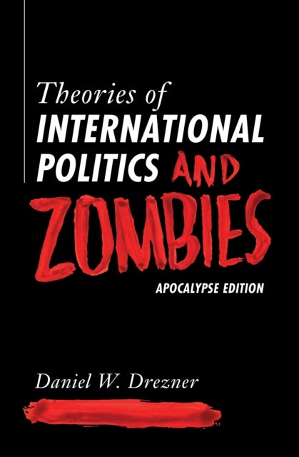 Theories of International Politics and Zombies - Apocalypse Edition