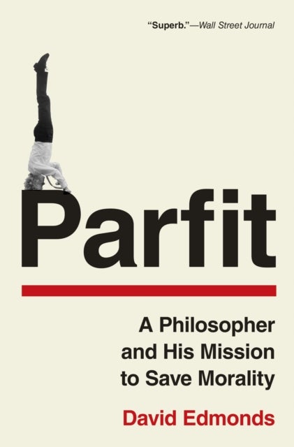 Parfit - A Philosopher and His Mission to Save Morality