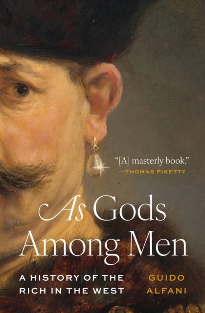 As Gods Among Men - A History of the Rich in the West
