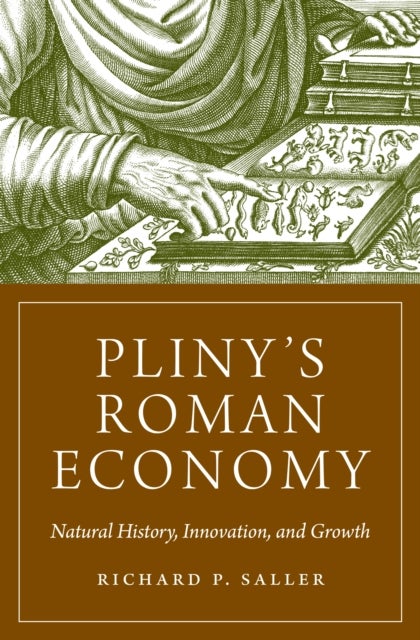 Pliny's Roman Economy - Natural History, Innovation, and Growth