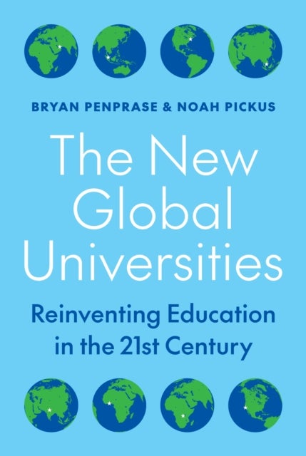 The New Global Universities - Reinventing Education in the 21st Century