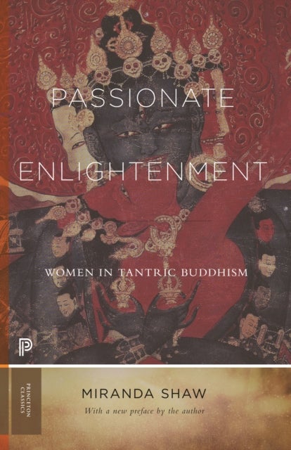 Passionate Enlightenment - Women in Tantric Buddhism